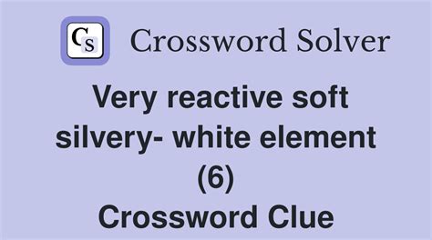 silvery white element 6 letters|Silvery White Element Crossword Clue, Puzzle and Solver.